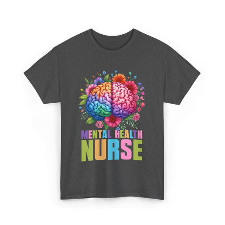 Mental Health Nurse Nursing T-Shirt - Dark Heather