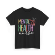 Mental Health Nurse Nursing T-Shirt - Black