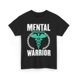 Mental Wellness Warrior Health T-Shirt - Black