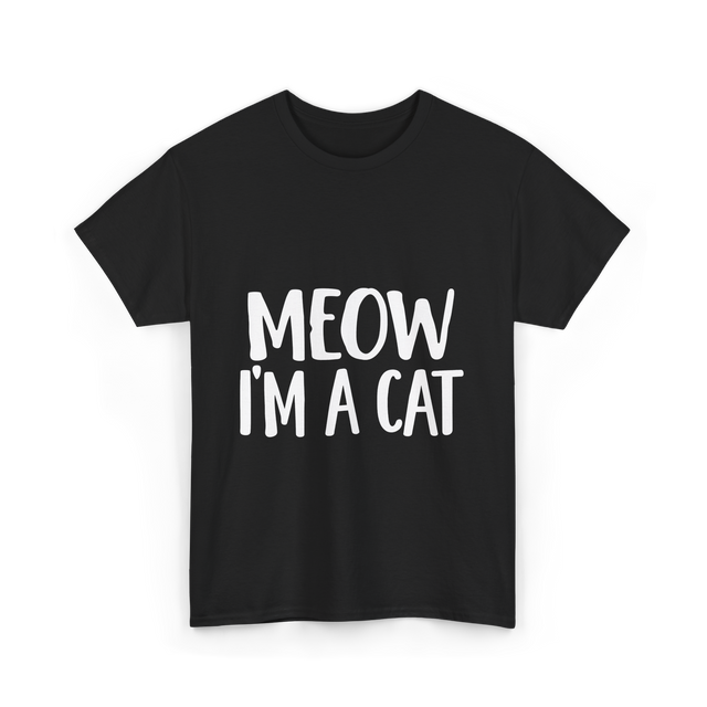 Meow I'm A Cat T-Shirt - Black