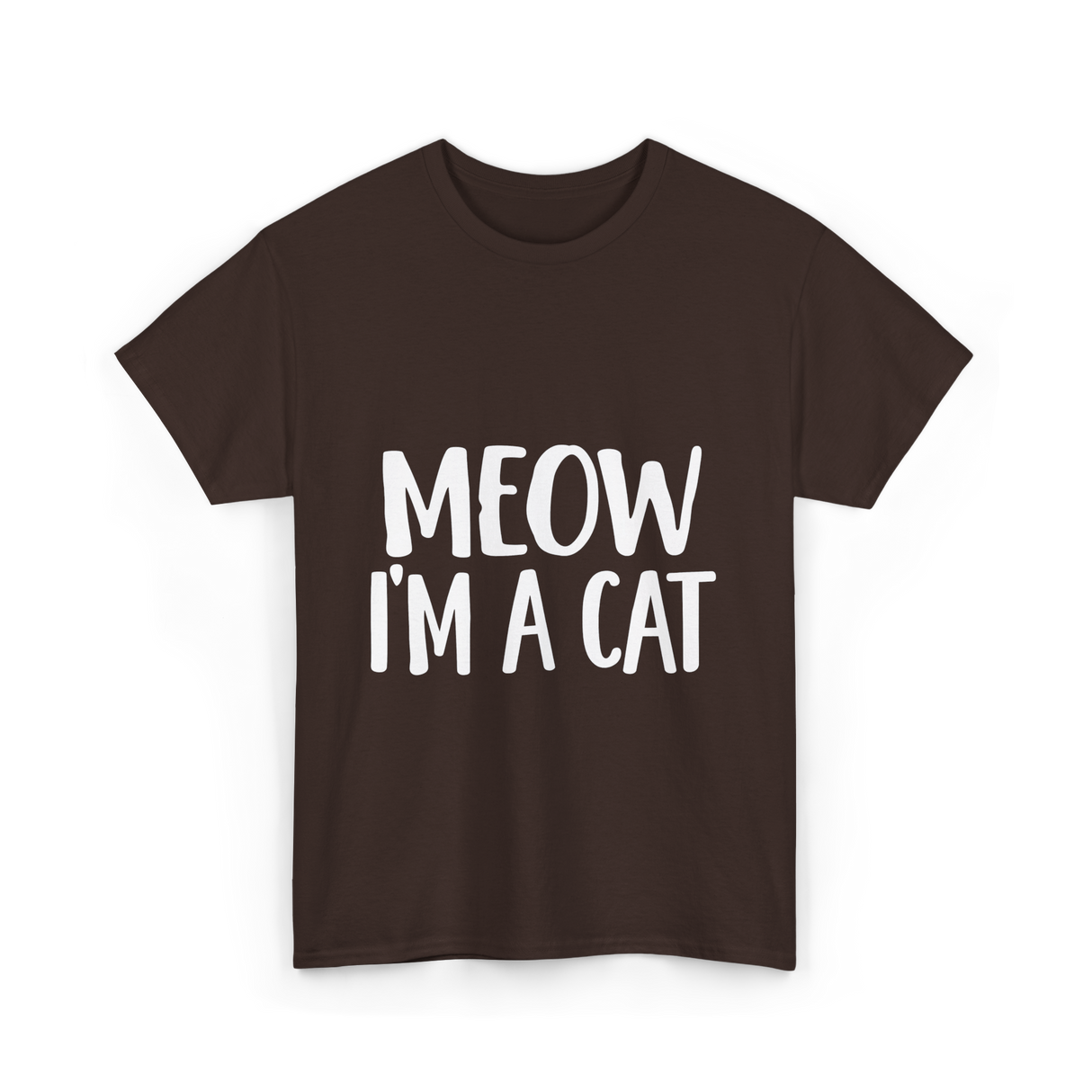 Meow I'm A Cat T-Shirt - Dark Chocolate