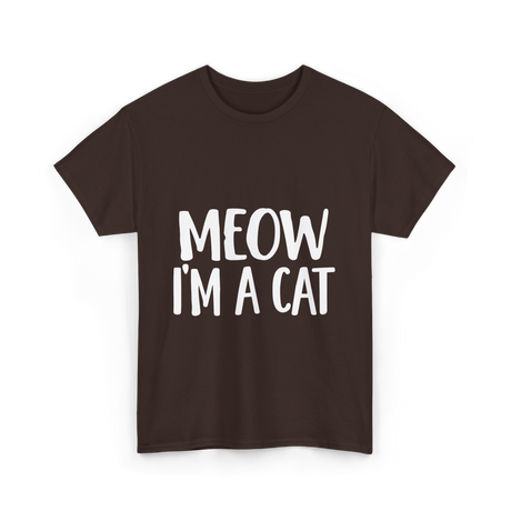 Meow I'm A Cat T-Shirt - Dark Chocolate