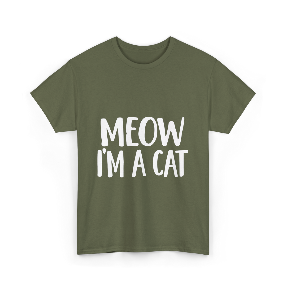 Meow I'm A Cat T-Shirt - Military Green