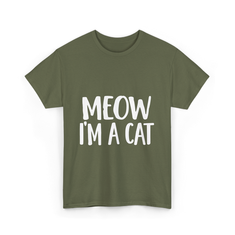 Meow I'm A Cat T-Shirt - Military Green