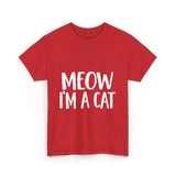 Meow I'm A Cat T-Shirt - Red