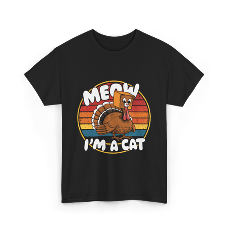 Meow I'm a Cat Turkey T-Shirt - Black