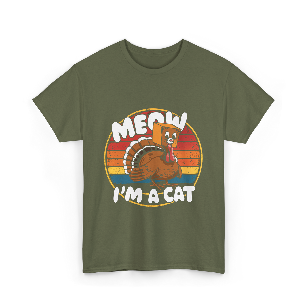 Meow I'm a Cat Turkey T-Shirt - Military Green