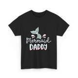 Mermaid Daddy Merman Dad T-Shirt - Black