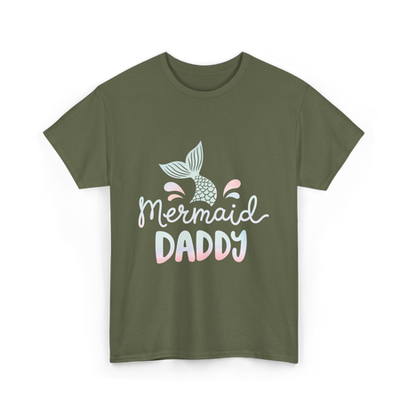 Mermaid Daddy Merman Dad T-Shirt - Military Green