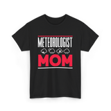 Meteorologist Mom Weather Forecast T-Shirt - Black