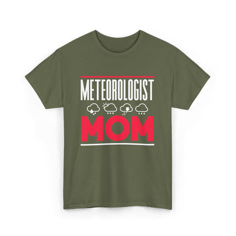 Meteorologist Mom Weather Forecast T-Shirt - Military Green