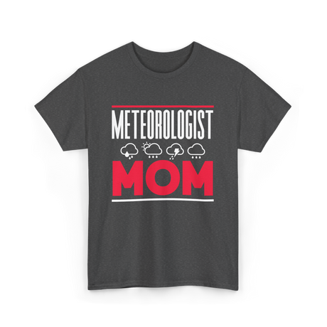 Meteorologist Mom Weather Forecast T-Shirt - Dark Heather