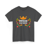 Mexico Vacation Travel T-Shirt - Dark Heather