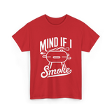 Mind If I Smoke BBQ Smoker T-Shirt - Red