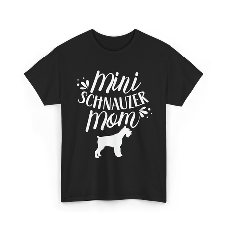 Mini Schnauzer Mom Schnauzers Pet T-Shirt - Black