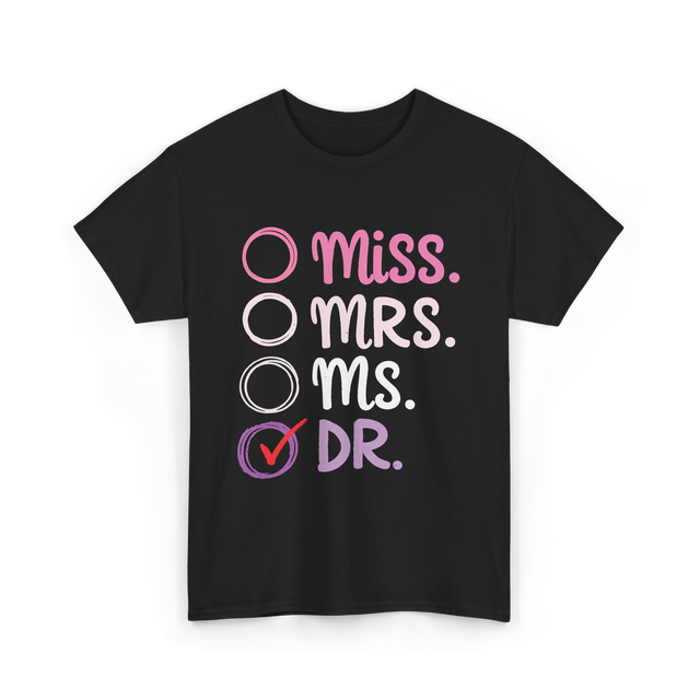 Miss Mrs Ms Dr PhD T-Shirt - Black