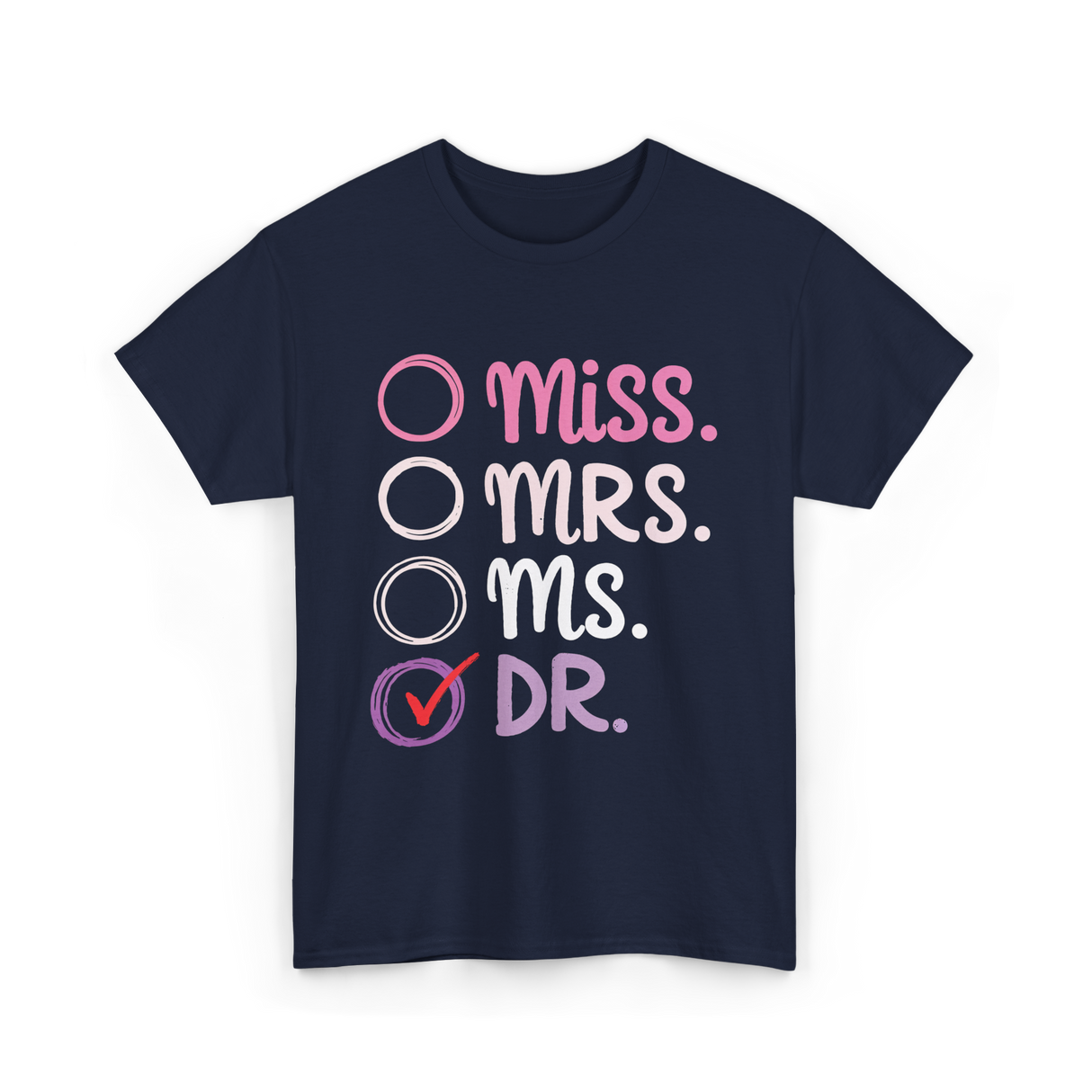 Miss Mrs Ms Dr PhD T-Shirt - Navy