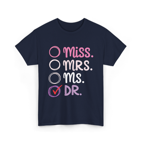 Miss Mrs Ms Dr PhD T-Shirt - Navy