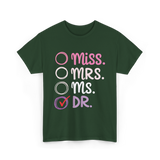 Miss Mrs Ms Dr PhD T-Shirt - Forest Green