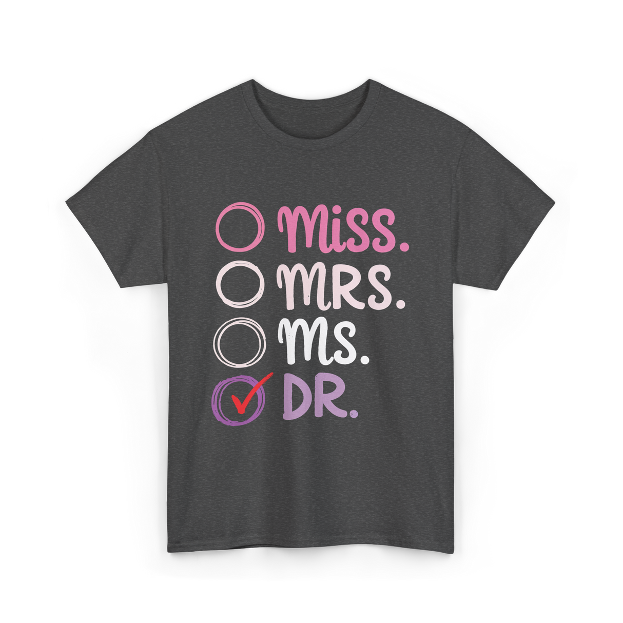 Miss Mrs Ms Dr PhD T-Shirt - Dark Heather