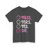 Miss Mrs Ms Dr PhD T-Shirt - Dark Heather