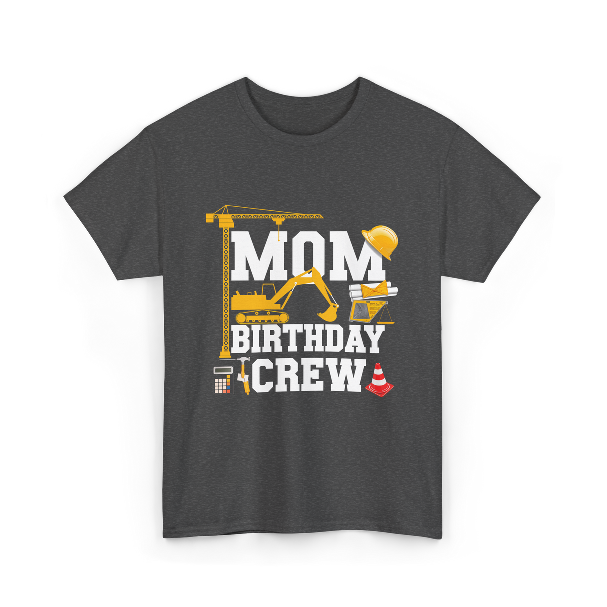 Mom Birthday Crew Construction Party T-Shirt - Dark Heather