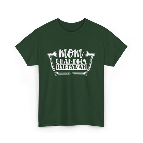 Mom Grandma Handyman DIY T-Shirt - Forest Green