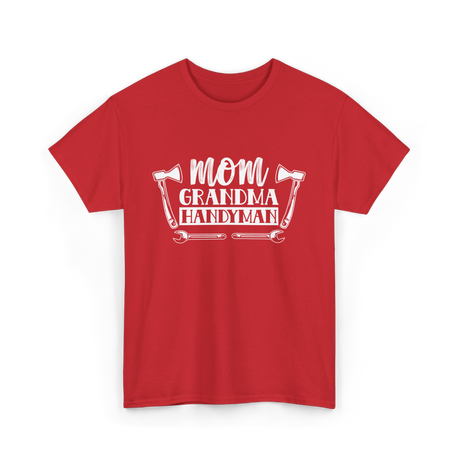 Mom Grandma Handyman DIY T-Shirt - Red