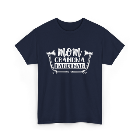 Mom Grandma Handyman DIY T-Shirt - Navy