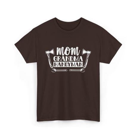 Mom Grandma Handyman DIY T-Shirt - Dark Chocolate