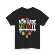 Mom Made Me Do It Christmas T-Shirt - Black