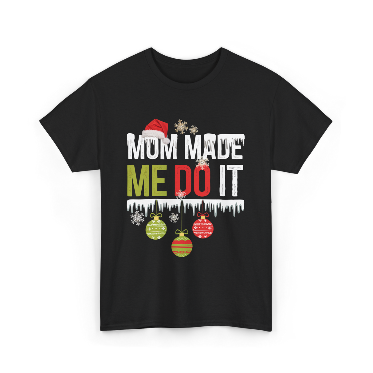 Mom Made Me Do It Christmas T-Shirt - Black