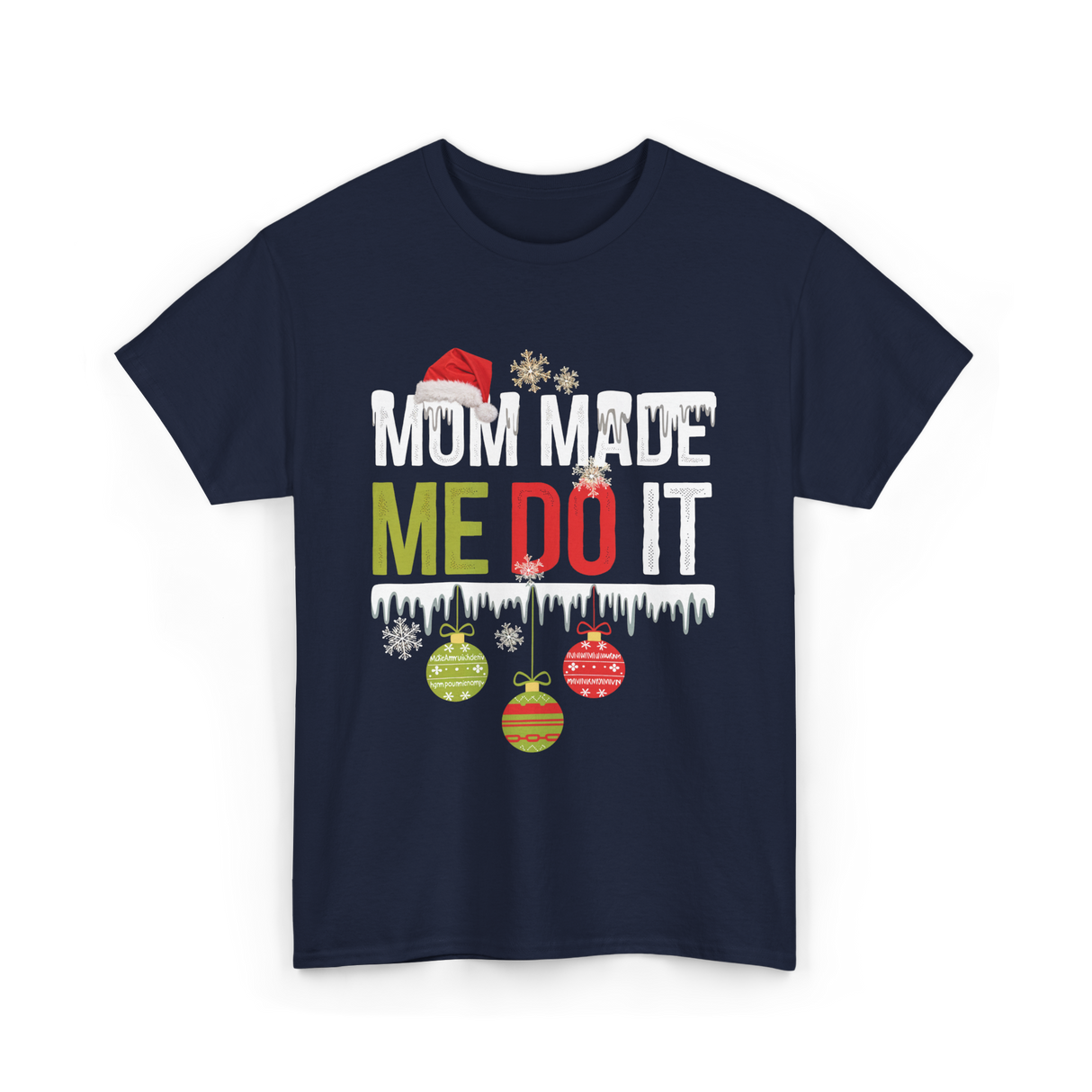 Mom Made Me Do It Christmas T-Shirt - Navy