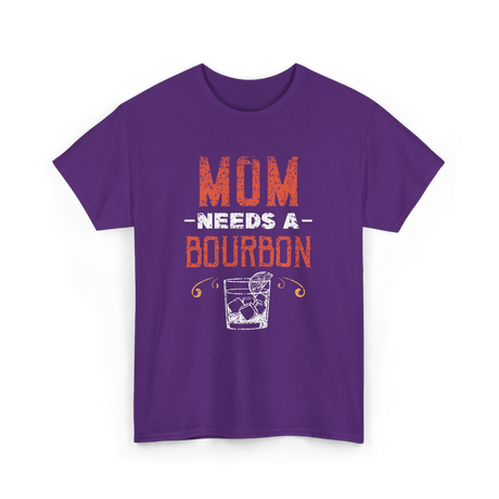 Mom Needs A Bourbon T-Shirt - Purple