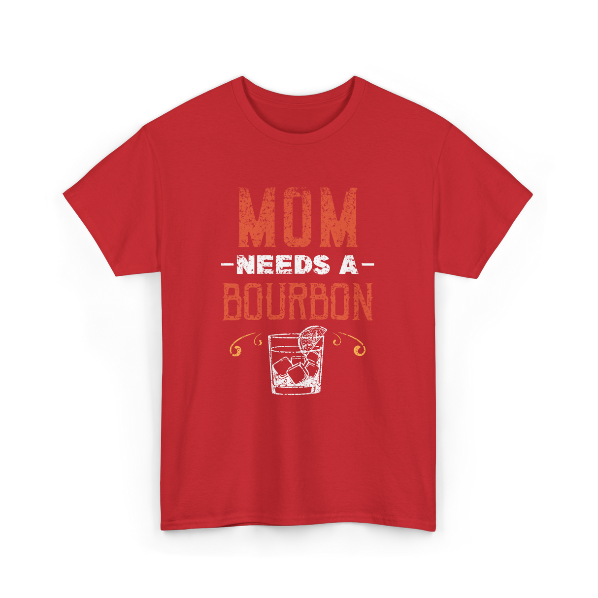 Mom Needs A Bourbon T-Shirt - Red