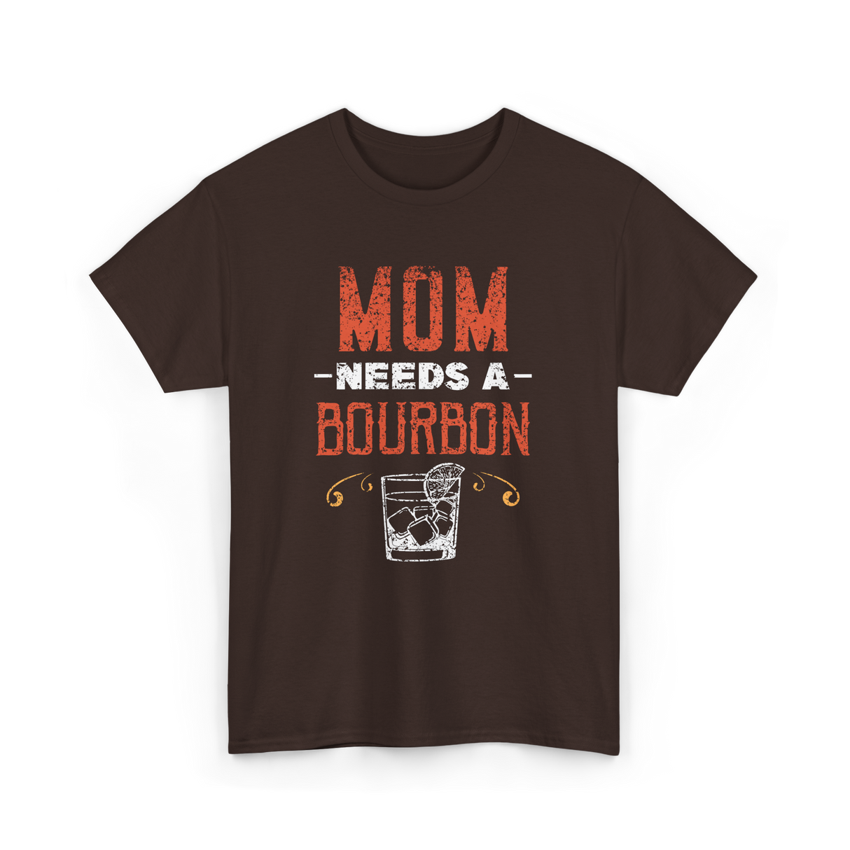 Mom Needs A Bourbon T-Shirt - Dark Chocolate