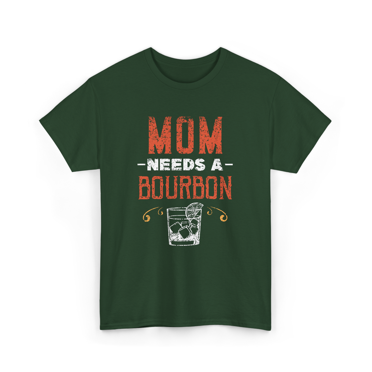 Mom Needs A Bourbon T-Shirt - Forest Green