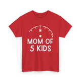 Mom Of 5 Kids Motherhood Exhausted T-Shirt - Red