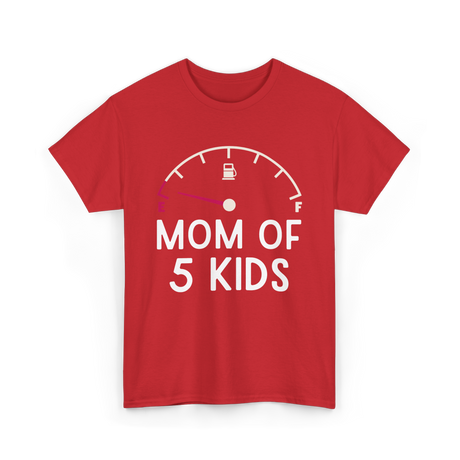 Mom Of 5 Kids Motherhood Exhausted T-Shirt - Red