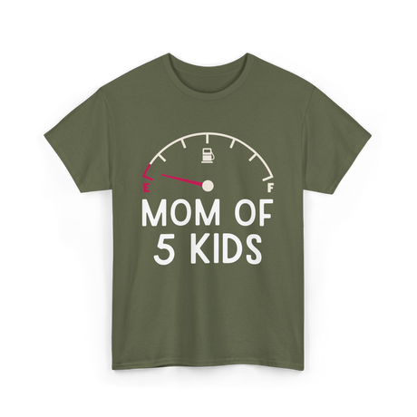 Mom Of 5 Kids Motherhood Exhausted T-Shirt - Military Green