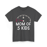 Mom Of 5 Kids Motherhood Exhausted T-Shirt - Dark Heather