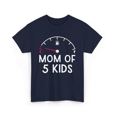 Mom Of 5 Kids Motherhood Exhausted T-Shirt - Navy