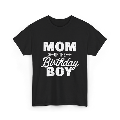 Mom of the Birthday Boy Mom T-Shirt - Black