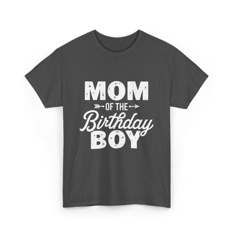 Mom of the Birthday Boy Mom T-Shirt - Dark Heather