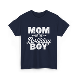 Mom of the Birthday Boy Mom T-Shirt - Navy