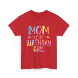 Mom of the Birthday Girl Birthday T-Shirt - Red