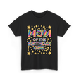 Mom of the Birthday Girl Celebration T-Shirt - Black