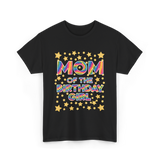 Mom of the Birthday Girl Celebration T-Shirt - Black