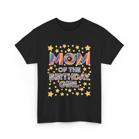 Mom of the Birthday Girl Celebration T-Shirt - Black