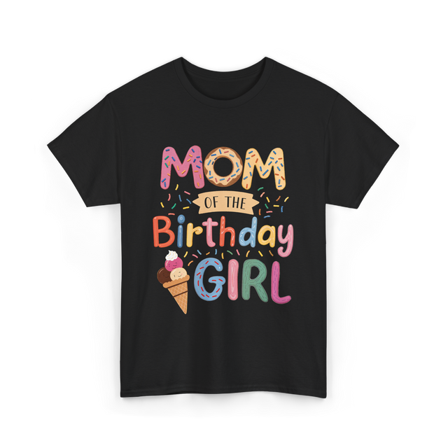 Mom of the Birthday Girl Celebration T-Shirt - Black